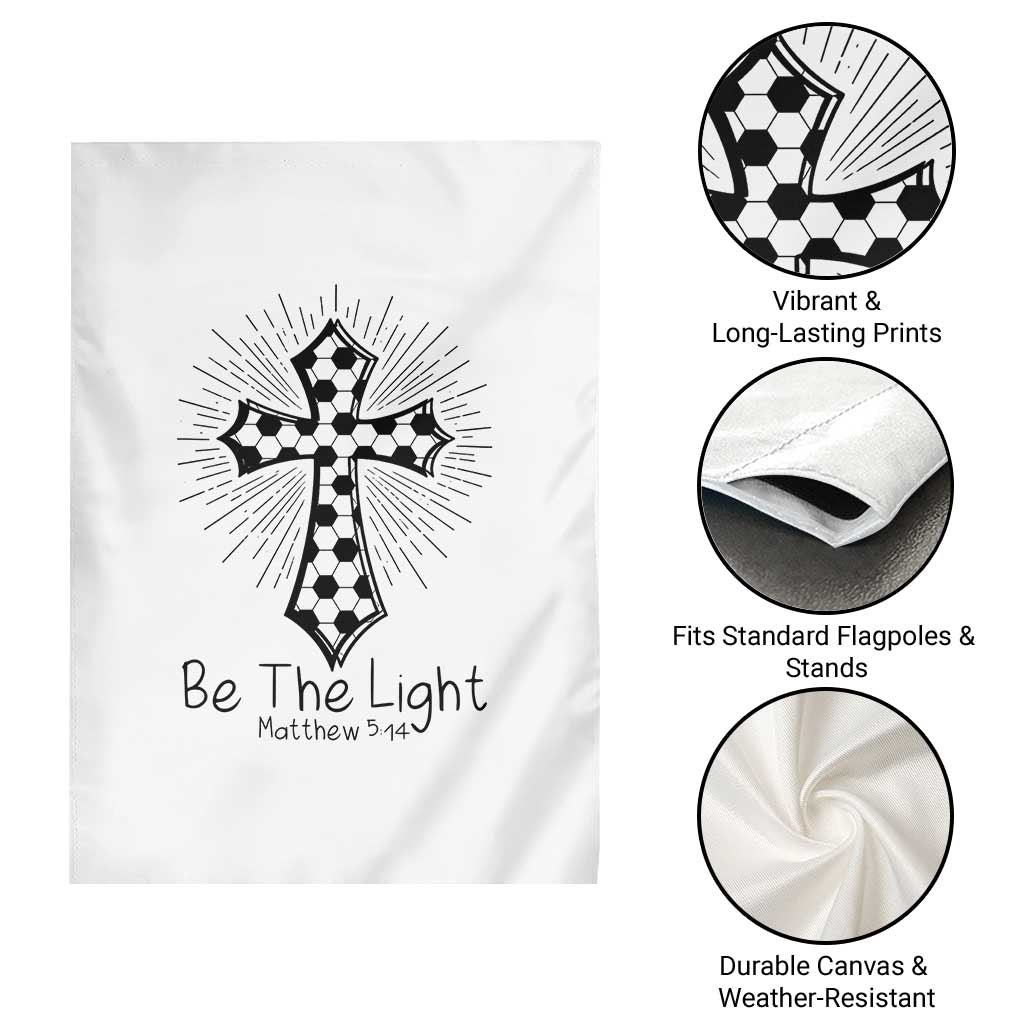 Be The Light Matthew 5 14 Garden Flag Christian Soccer Faith Gift