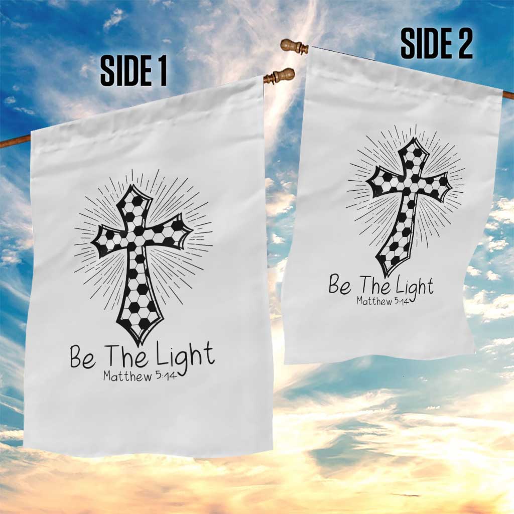 Be The Light Matthew 5 14 Garden Flag Christian Soccer Faith Gift
