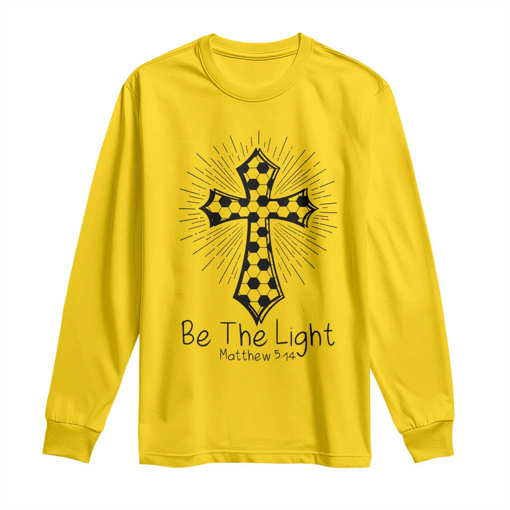Be The Light Matthew 5 14 Long Sleeve Shirt Christian Soccer Faith Gift