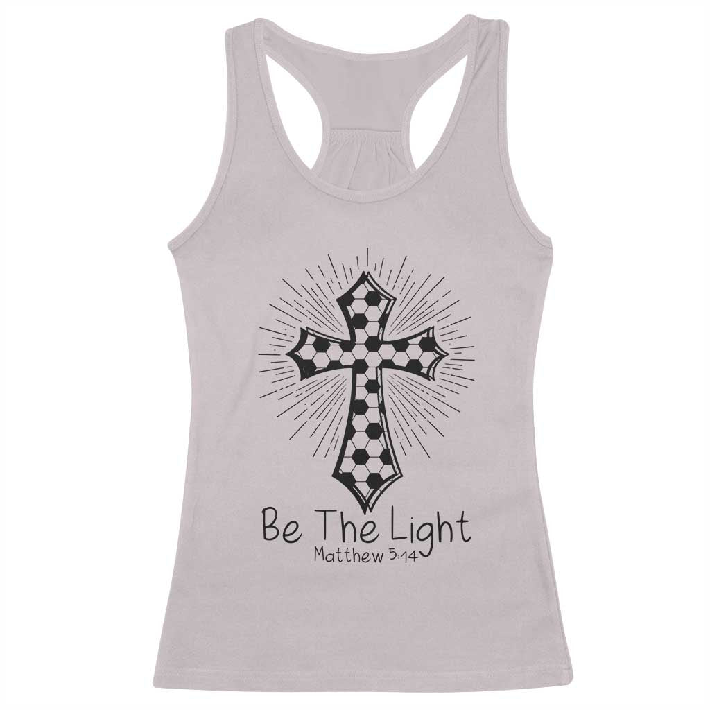 Be The Light Matthew 5 14 Racerback Tank Top Christian Soccer Faith Gift