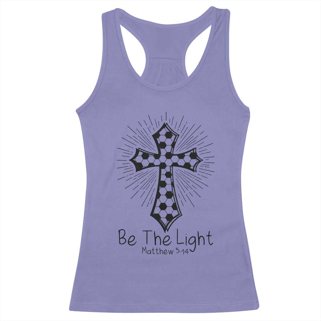 Be The Light Matthew 5 14 Racerback Tank Top Christian Soccer Faith Gift