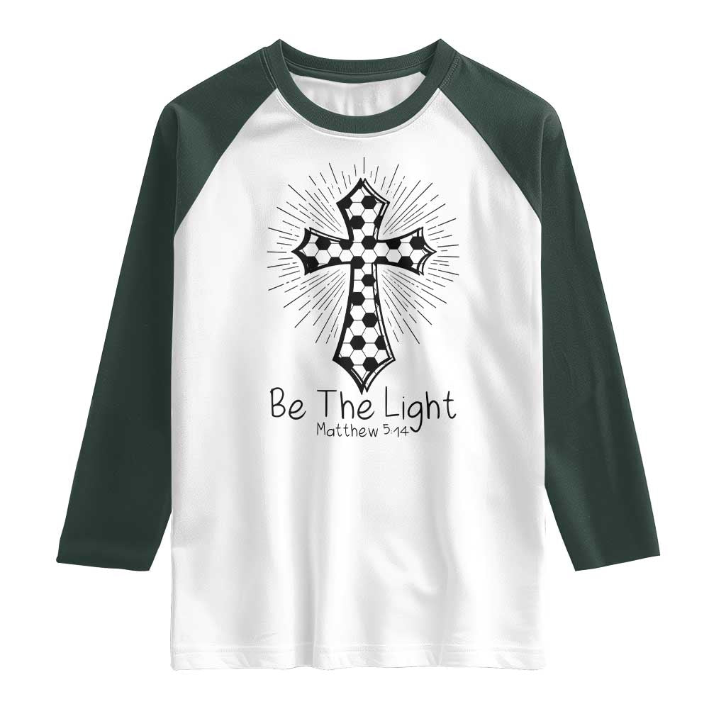 Be The Light Matthew 5 14 Raglan Shirt Christian Soccer Faith Gift