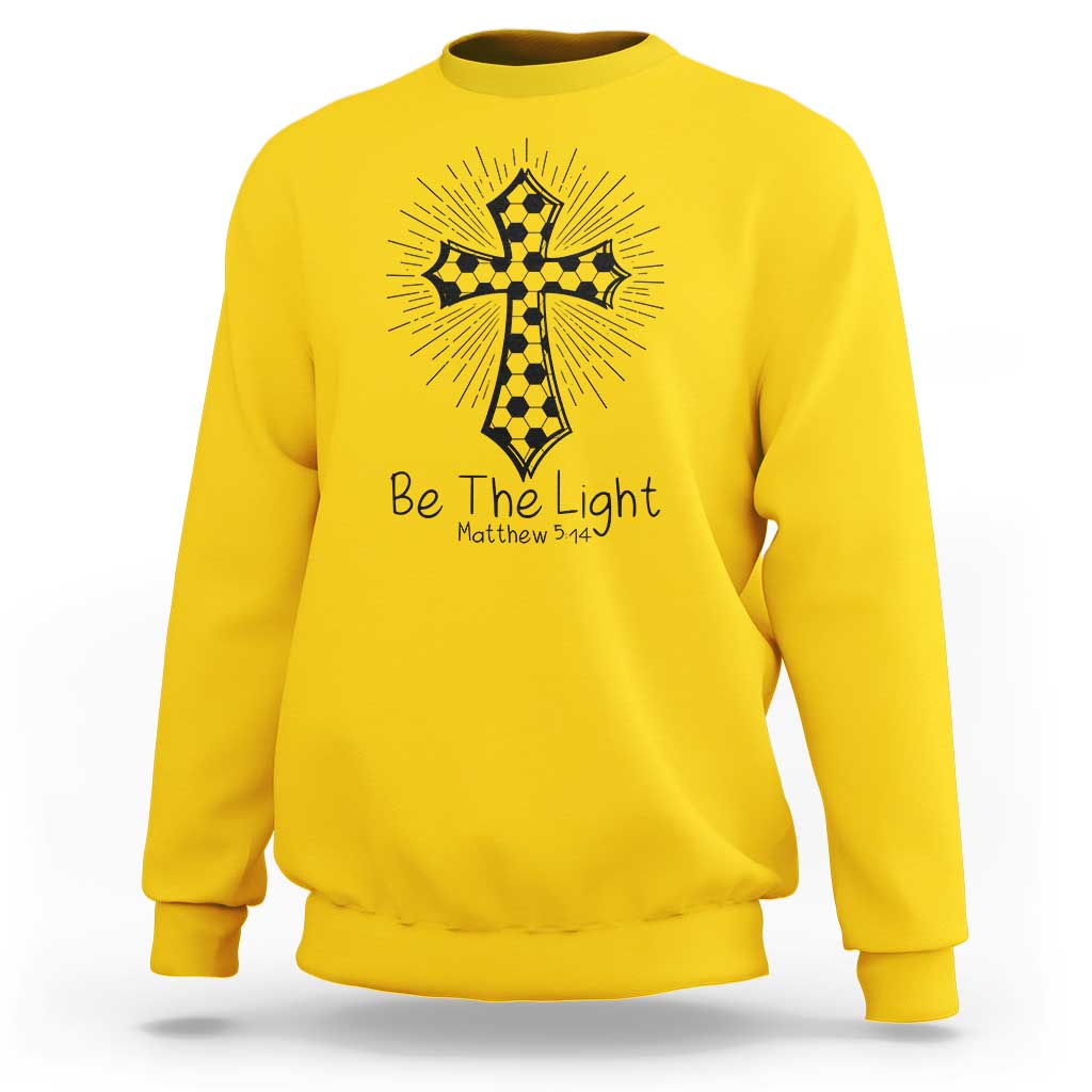 Be The Light Matthew 5 14 Sweatshirt Christian Soccer Faith Gift