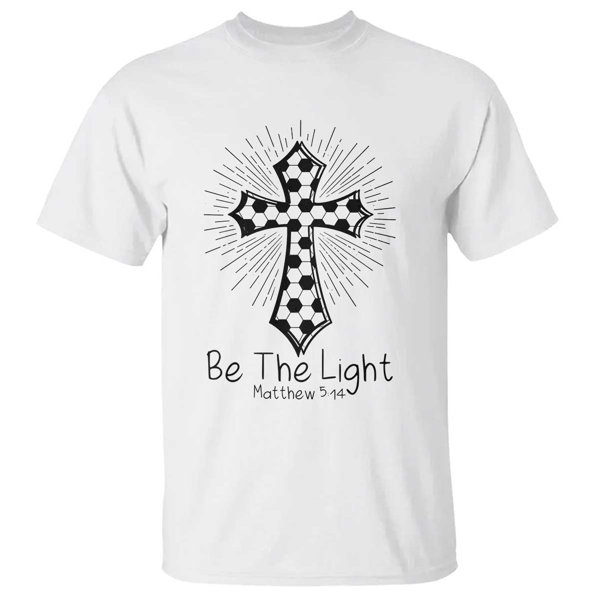 Be The Light Matthew 5 14 T Shirt Christian Soccer Faith Gift
