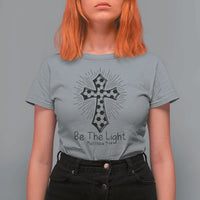 Be The Light Matthew 5 14 T Shirt For Women Christian Soccer Faith Gift