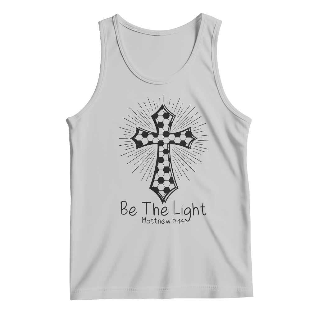 Be The Light Matthew 5 14 Tank Top Christian Soccer Faith Gift