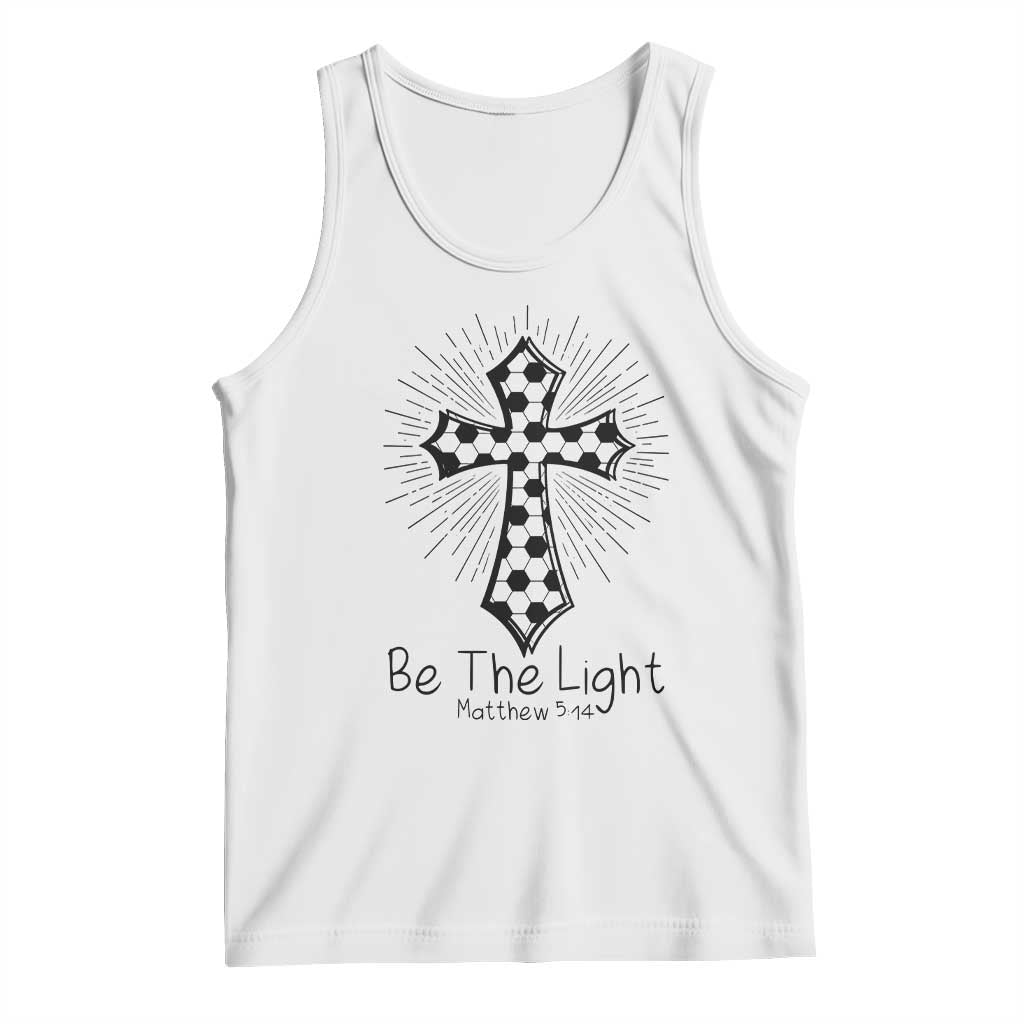Be The Light Matthew 5 14 Tank Top Christian Soccer Faith Gift