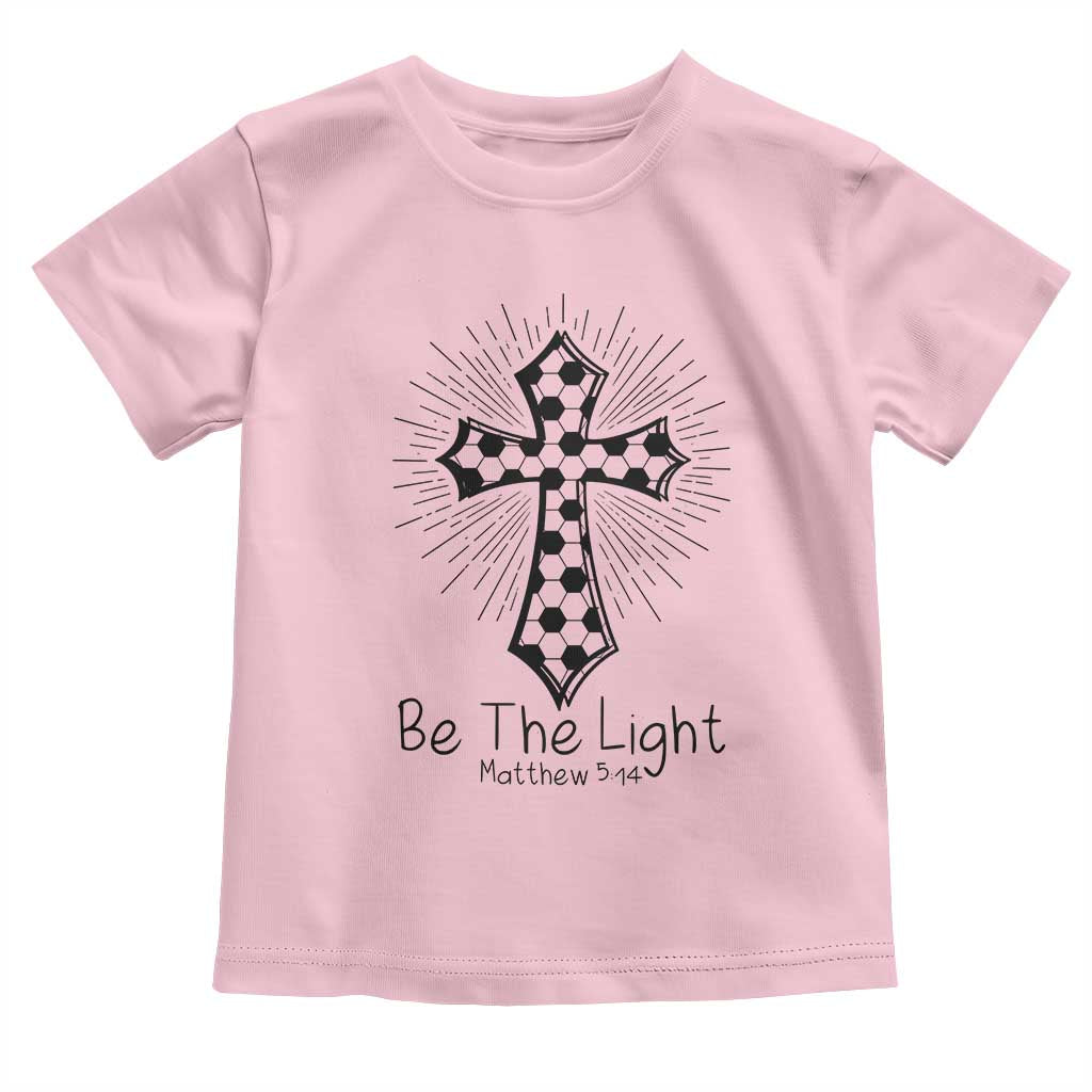Be The Light Matthew 5 14 Toddler T Shirt Christian Soccer Faith Gift