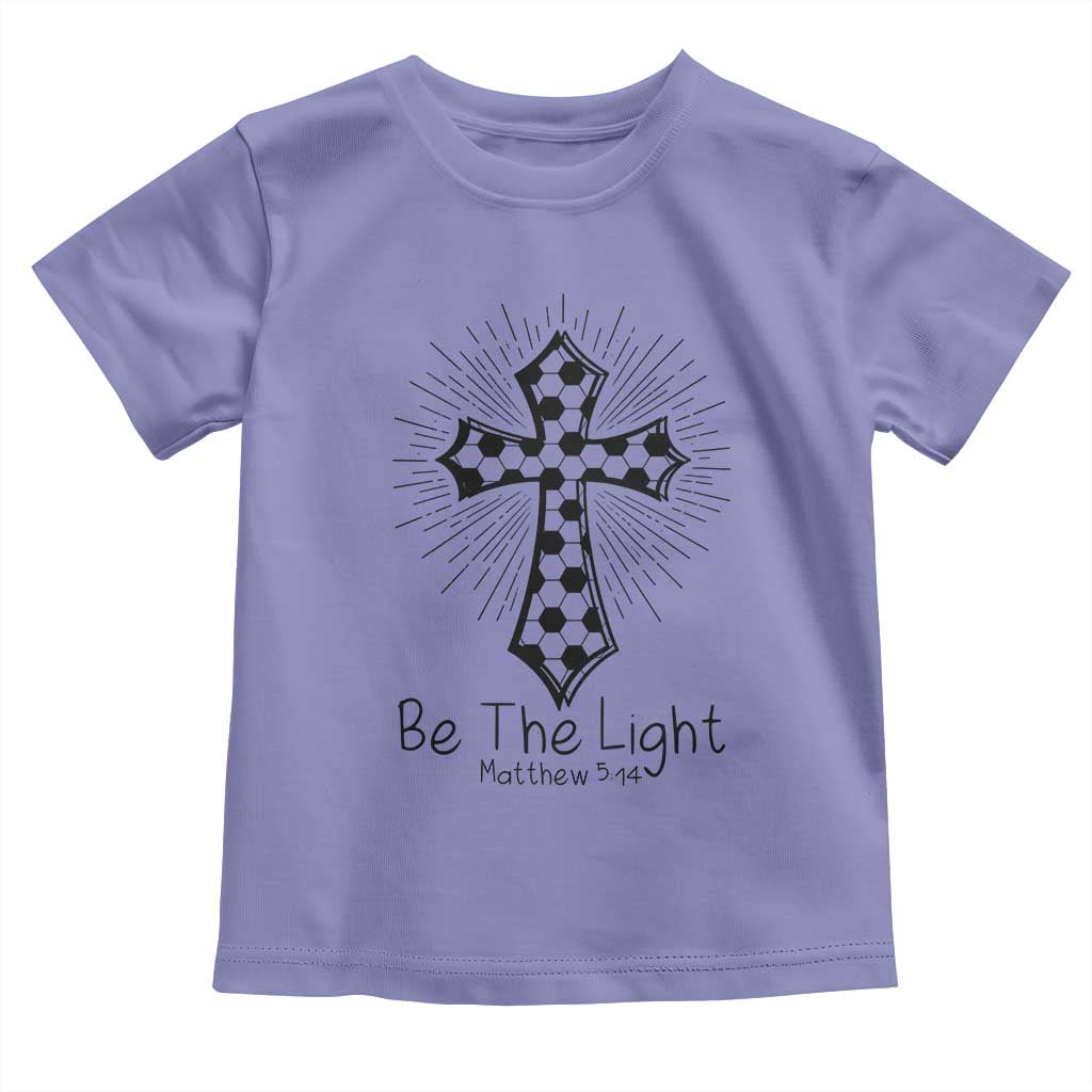Be The Light Matthew 5 14 Toddler T Shirt Christian Soccer Faith Gift