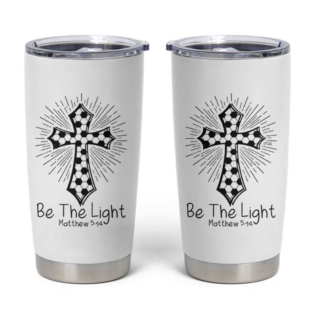 Be The Light Matthew 5 14 Tumbler Cup Christian Soccer Faith Gift