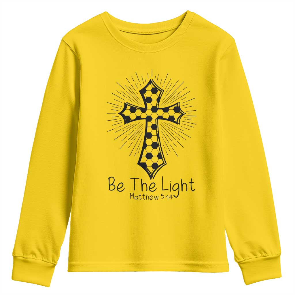 Be The Light Matthew 5 14 Youth Sweatshirt Christian Soccer Faith Gift