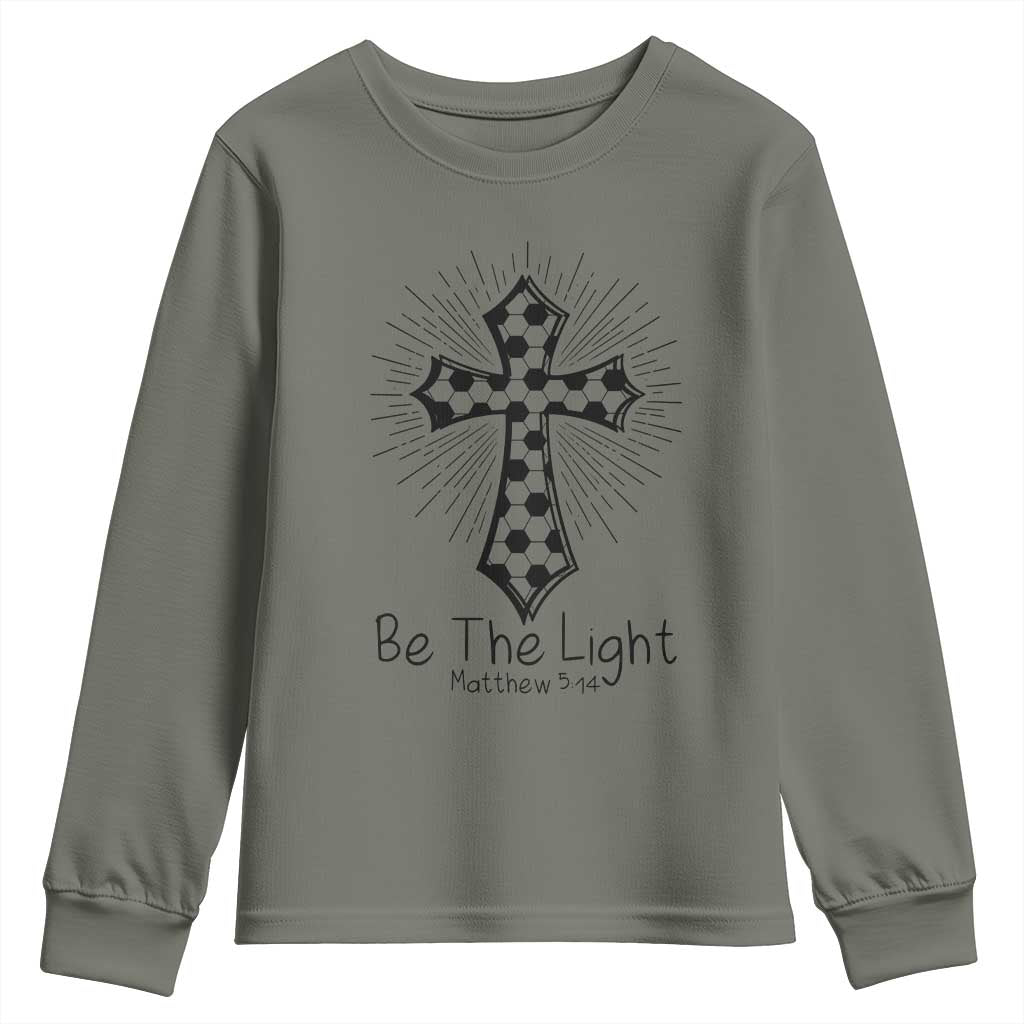 Be The Light Matthew 5 14 Youth Sweatshirt Christian Soccer Faith Gift