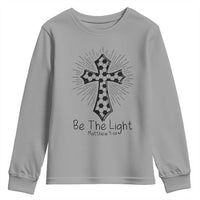 Be The Light Matthew 5 14 Youth Sweatshirt Christian Soccer Faith Gift