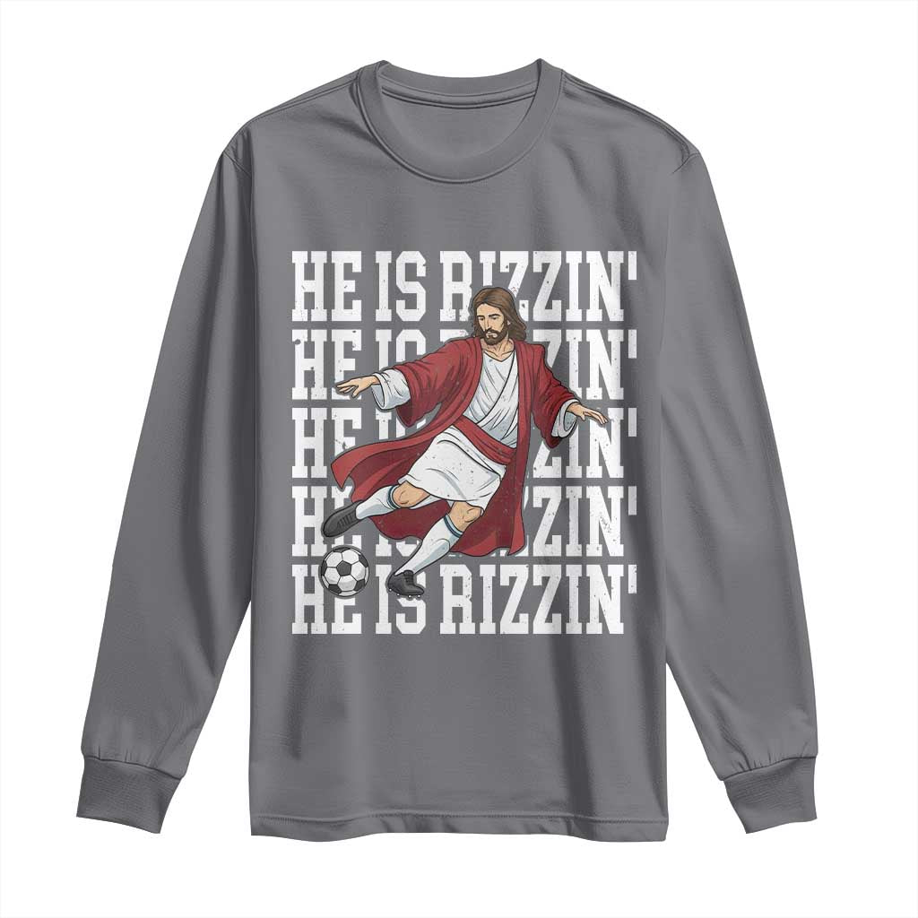 He Is Rizzin Long Sleeve Shirt Funny Christian Soccer Lover Gift