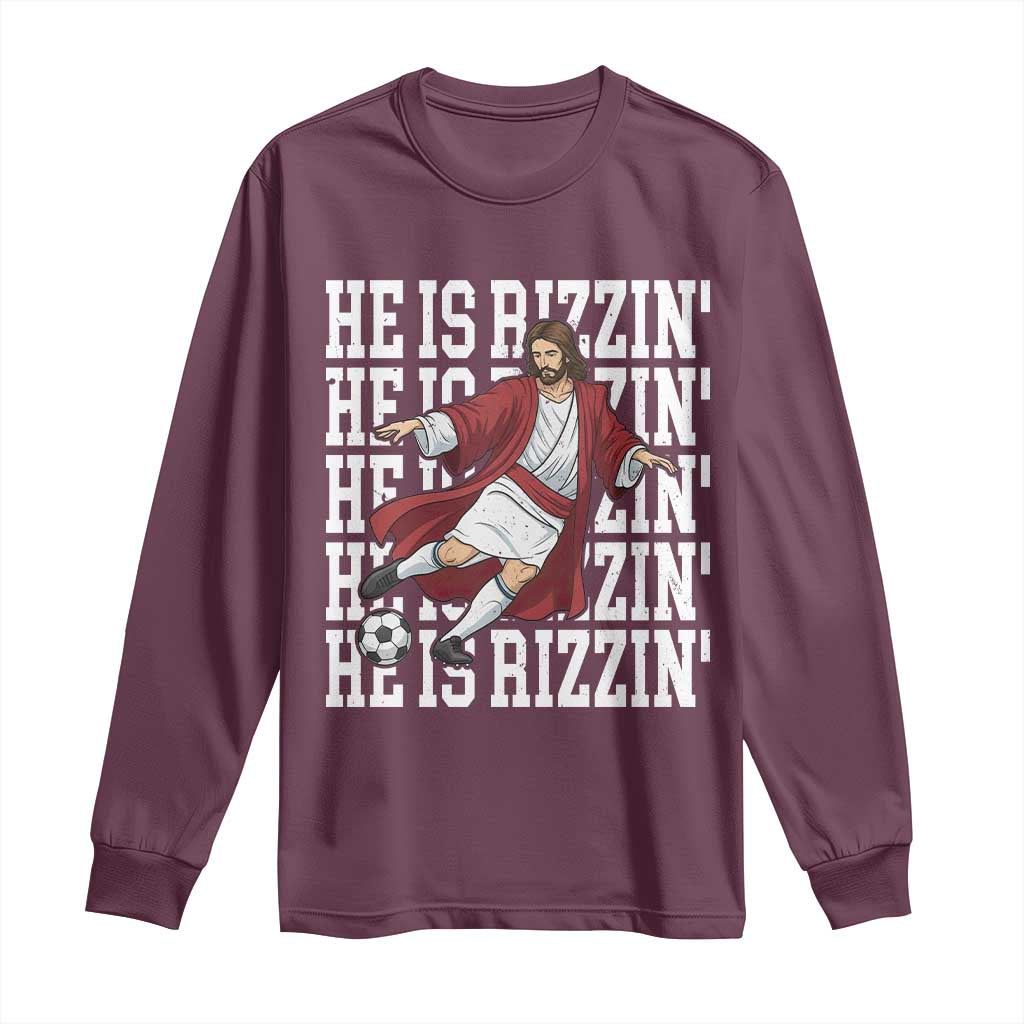 He Is Rizzin Long Sleeve Shirt Funny Christian Soccer Lover Gift