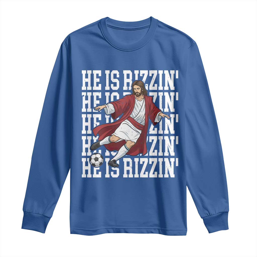 He Is Rizzin Long Sleeve Shirt Funny Christian Soccer Lover Gift