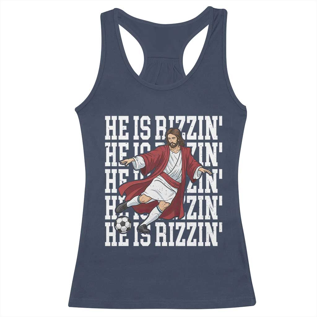 He Is Rizzin Racerback Tank Top Funny Christian Soccer Lover Gift
