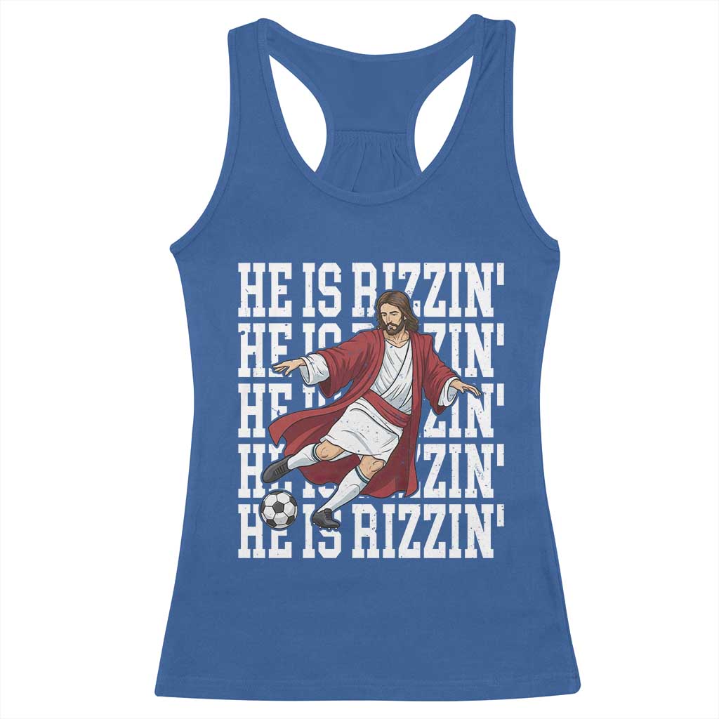 He Is Rizzin Racerback Tank Top Funny Christian Soccer Lover Gift