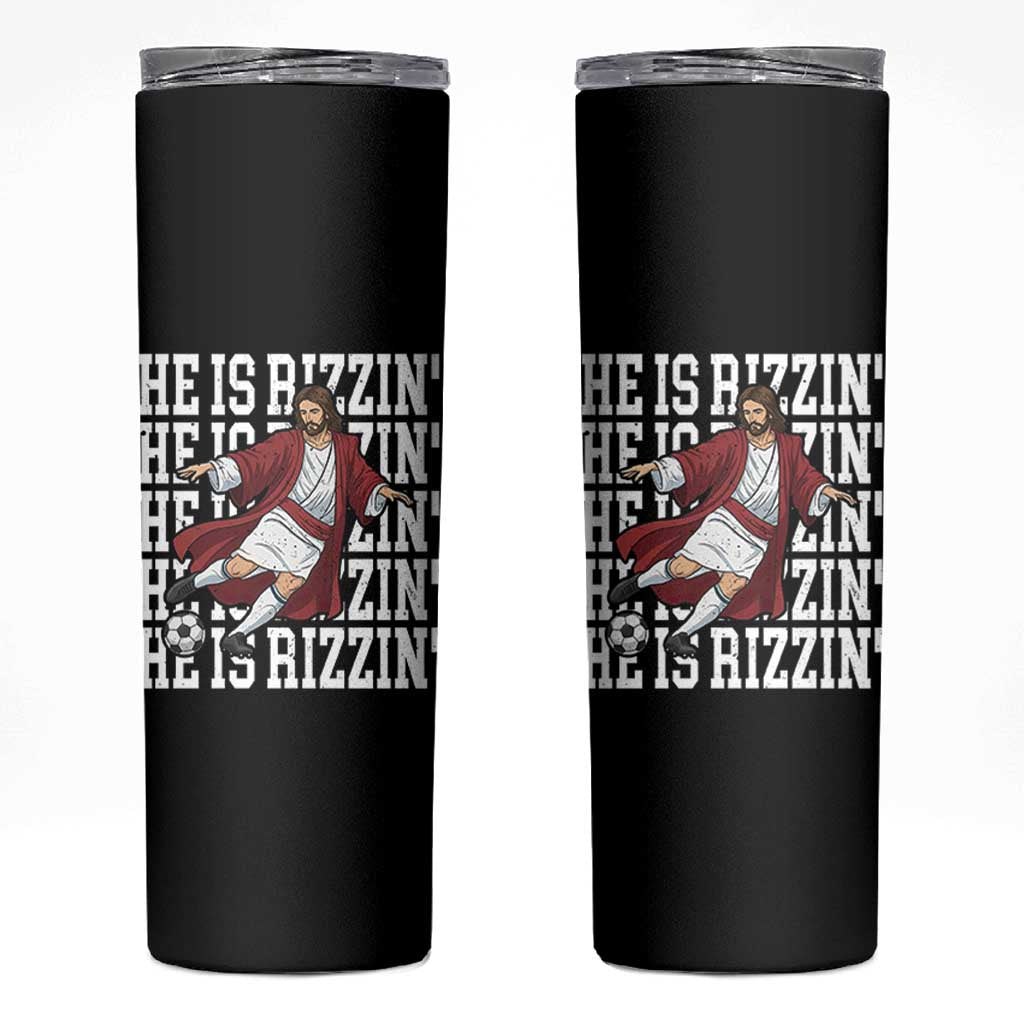 He Is Rizzin Skinny Tumbler Funny Christian Soccer Lover Gift