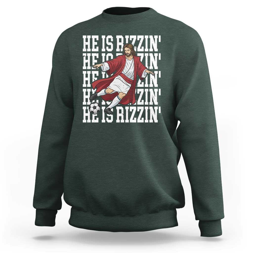 He Is Rizzin Sweatshirt Funny Christian Soccer Lover Gift