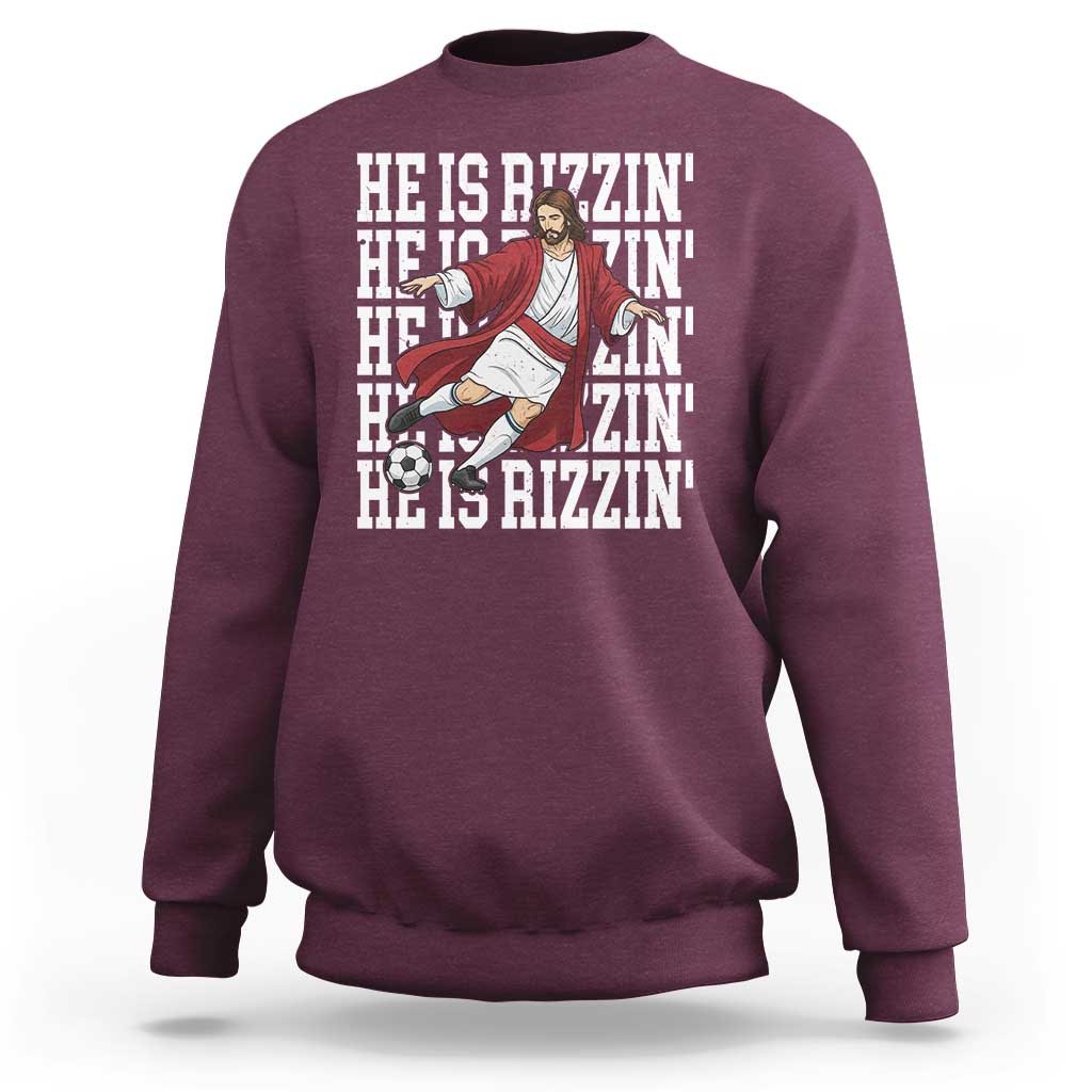 He Is Rizzin Sweatshirt Funny Christian Soccer Lover Gift