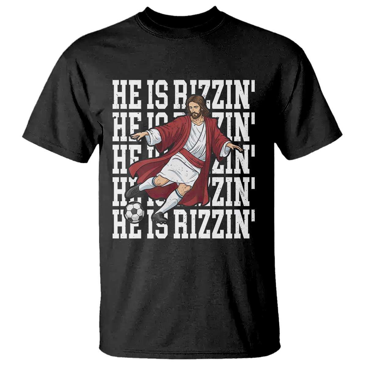 He Is Rizzin T Shirt Funny Christian Soccer Lover Gift