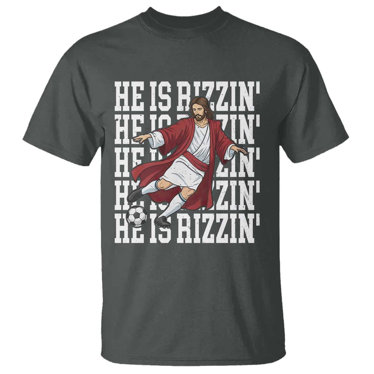 He Is Rizzin T Shirt Funny Christian Soccer Lover Gift