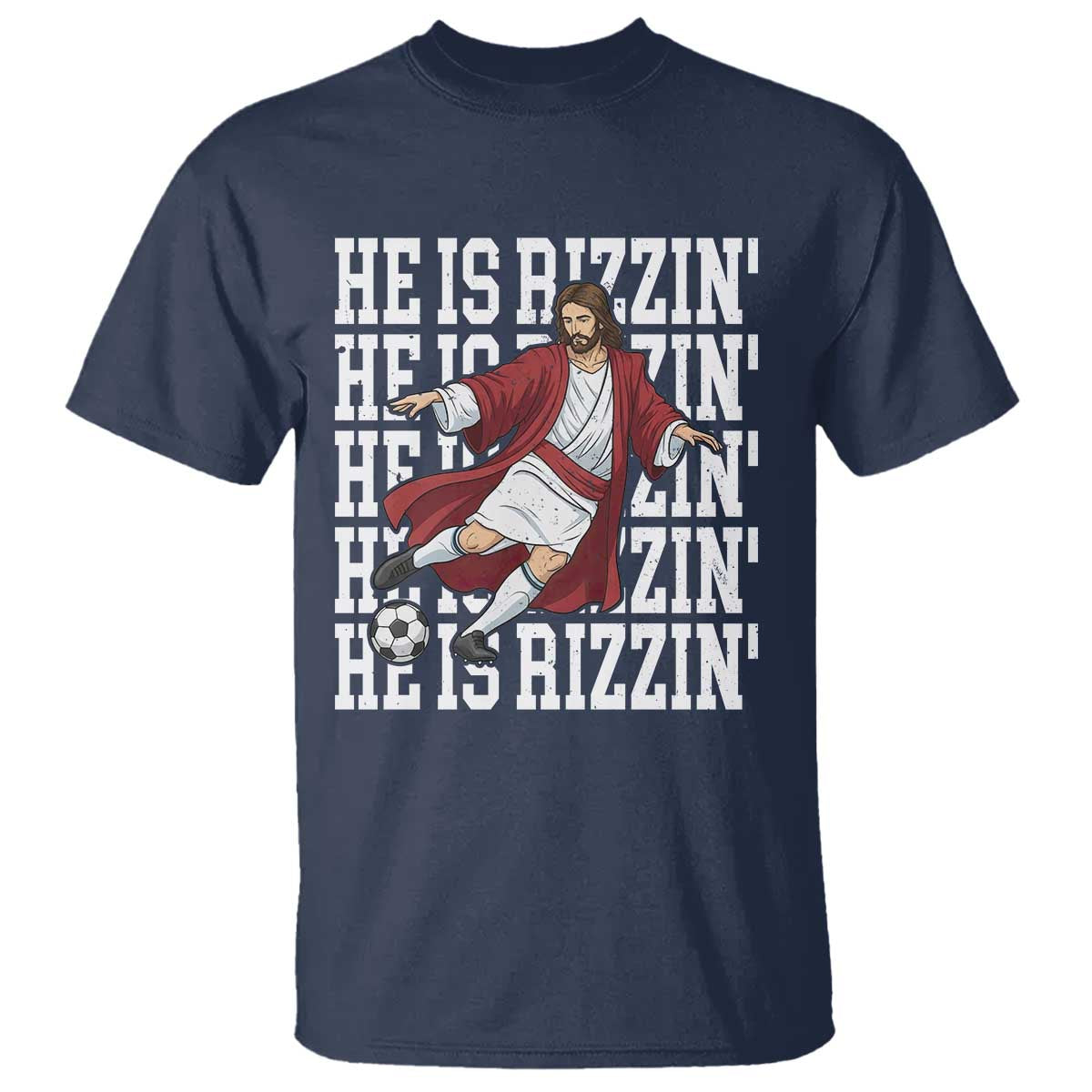 He Is Rizzin T Shirt Funny Christian Soccer Lover Gift
