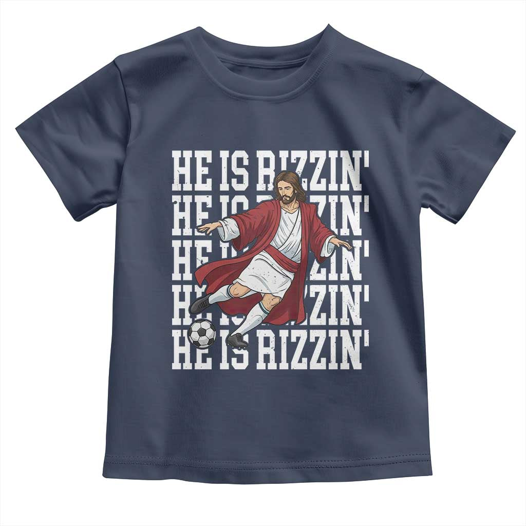 He Is Rizzin Toddler T Shirt Funny Christian Soccer Lover Gift
