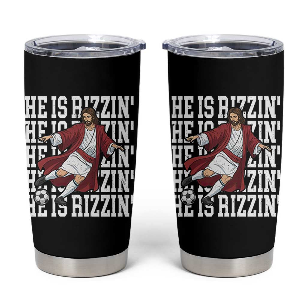 He Is Rizzin Tumbler Cup Funny Christian Soccer Lover Gift