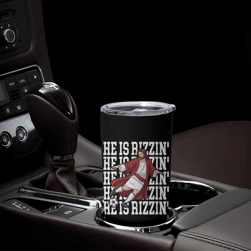 He Is Rizzin Tumbler Cup Funny Christian Soccer Lover Gift