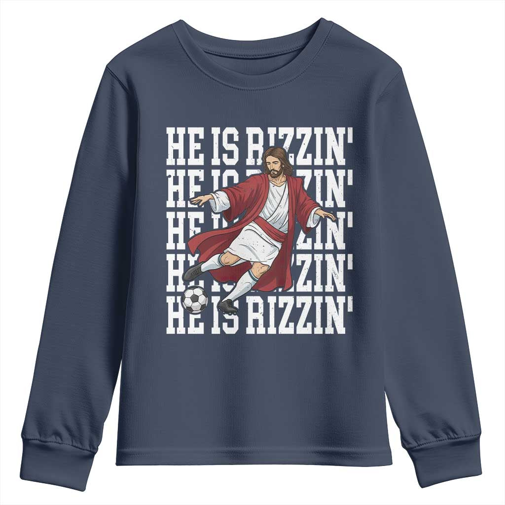 He Is Rizzin Youth Sweatshirt Funny Christian Soccer Lover Gift