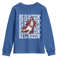 He Is Rizzin Youth Sweatshirt Funny Christian Soccer Lover Gift