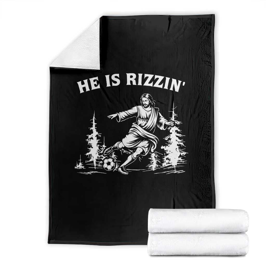 He Is Rizzin Throw Blanket Christian Soccer Funny Gift For Believers