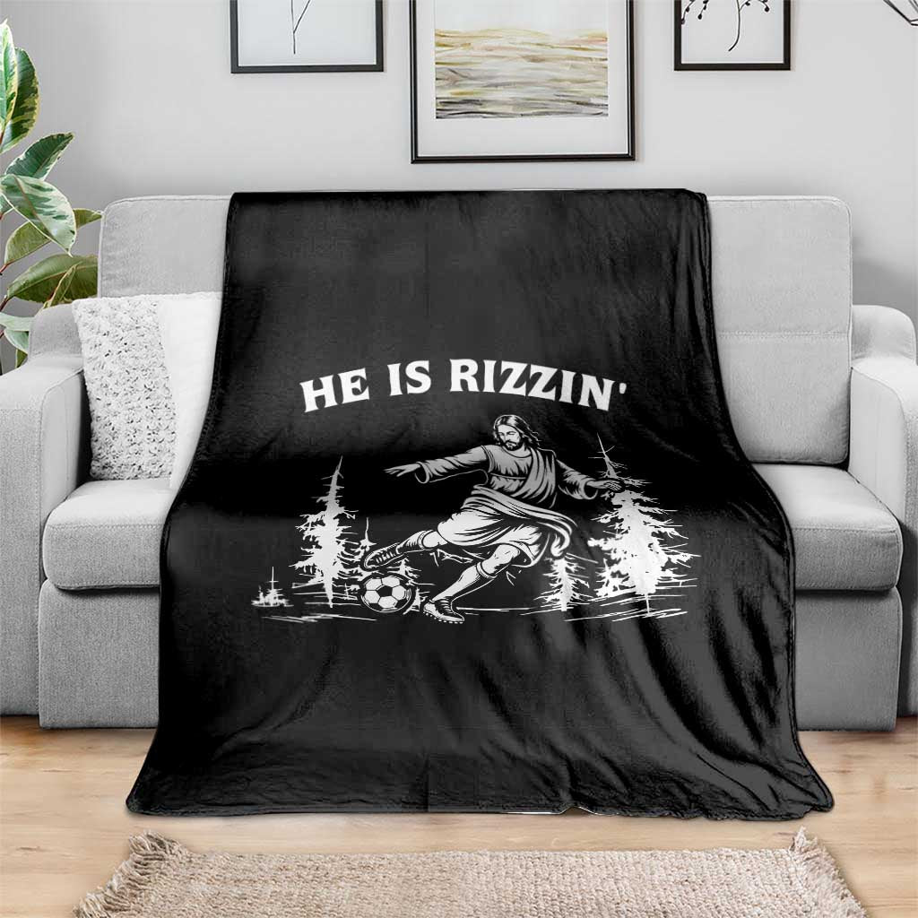 He Is Rizzin Throw Blanket Christian Soccer Funny Gift For Believers