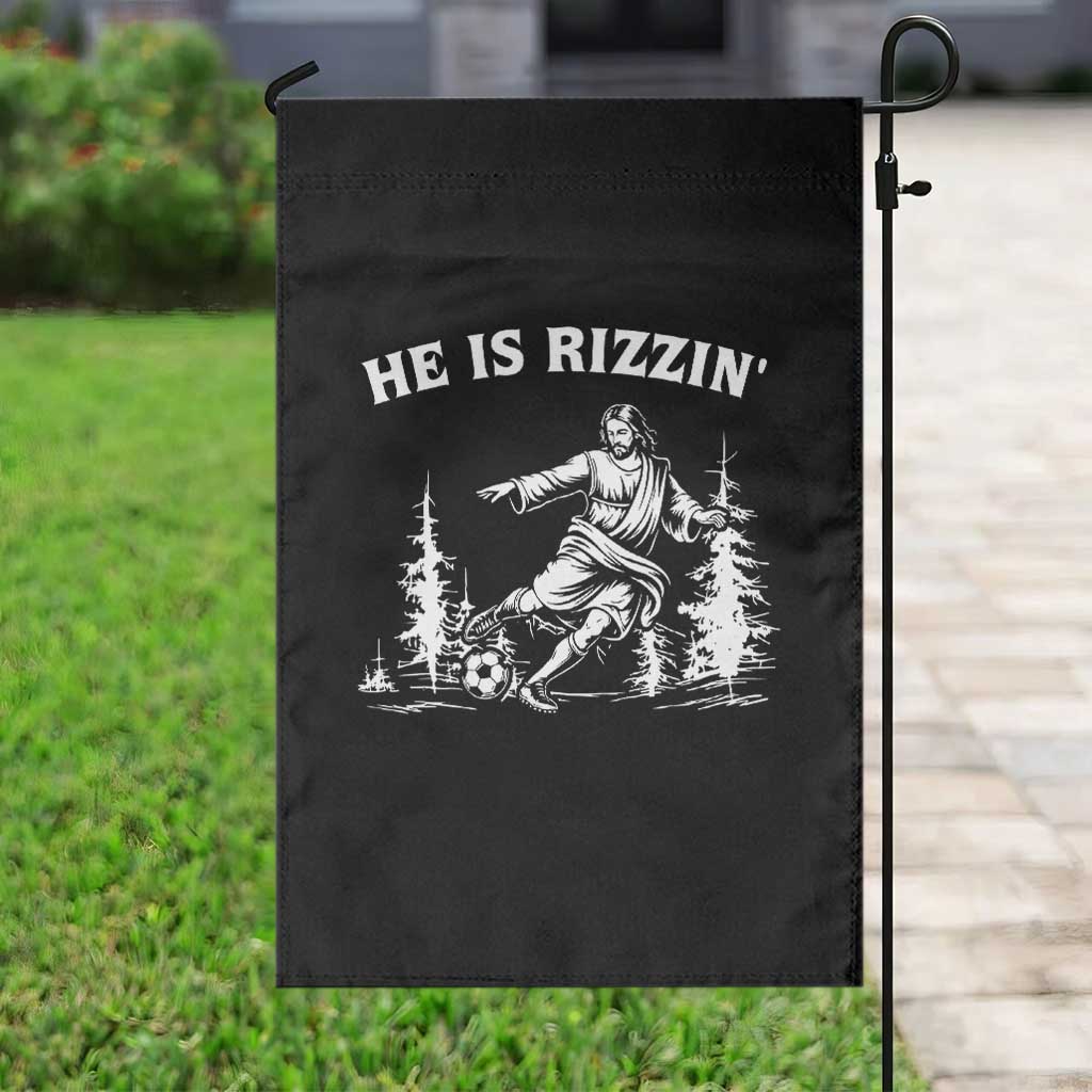 He Is Rizzin Garden Flag Christian Soccer Funny Gift For Believers