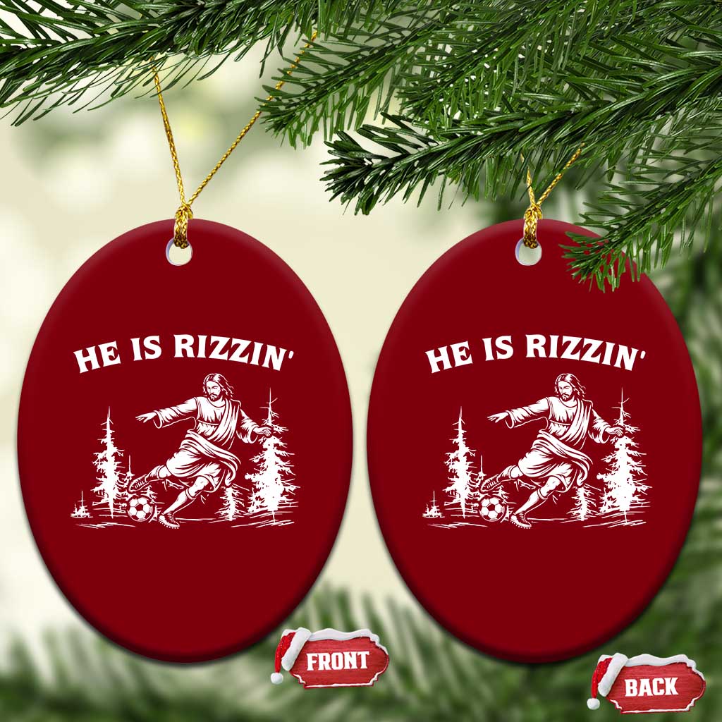 He Is Rizzin Ceramic Ornament Christian Soccer Funny Gift For Believers