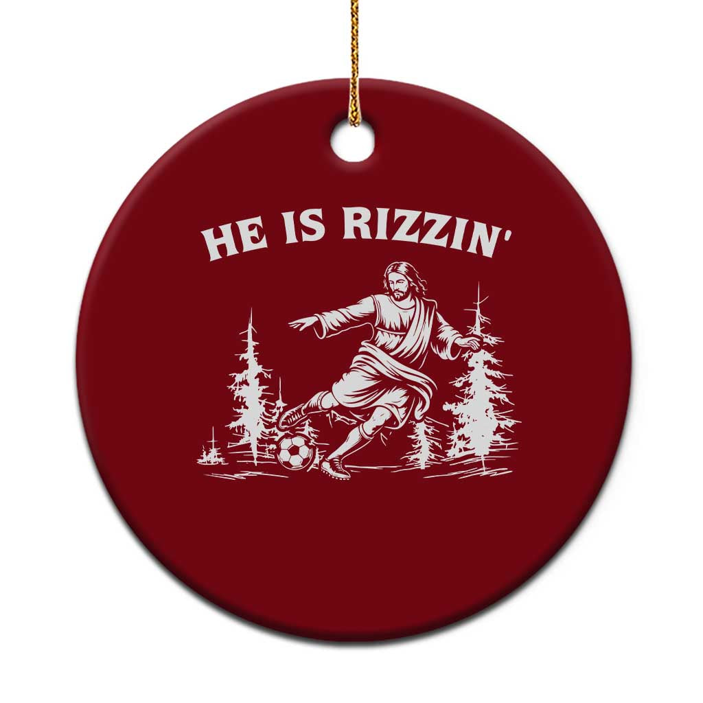 He Is Rizzin Ceramic Ornament Christian Soccer Funny Gift For Believers