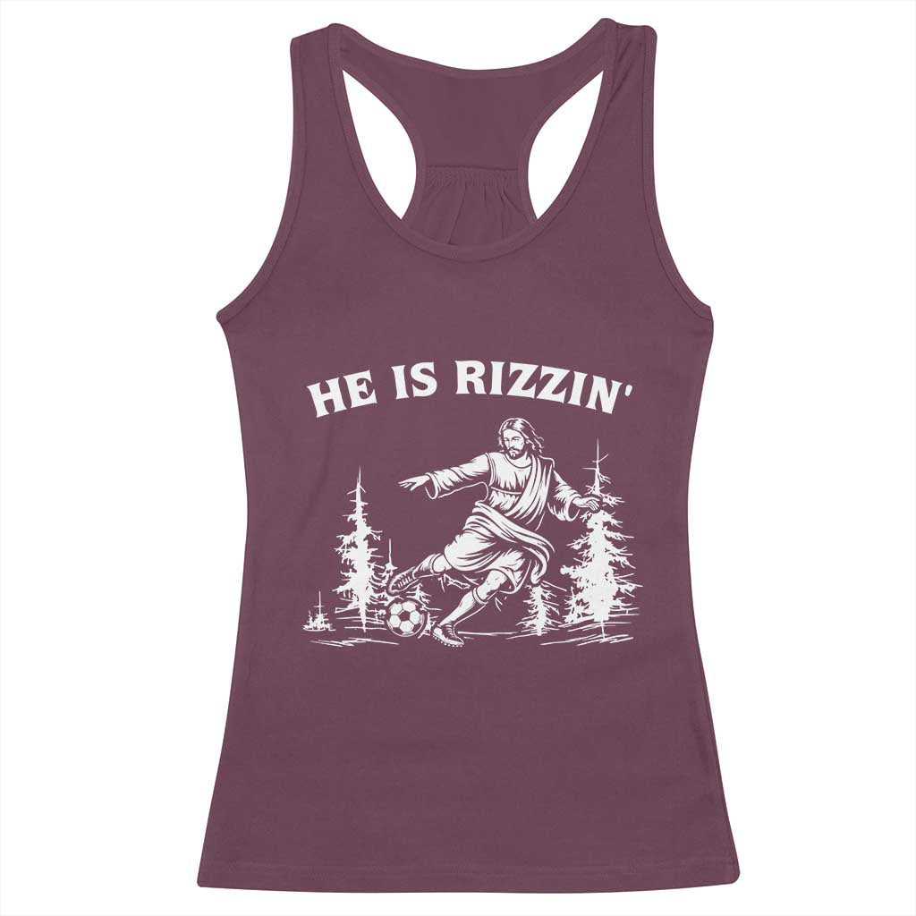 He Is Rizzin Racerback Tank Top Christian Soccer Funny Gift For Believers