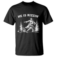 He Is Rizzin T Shirt Christian Soccer Funny Gift For Believers