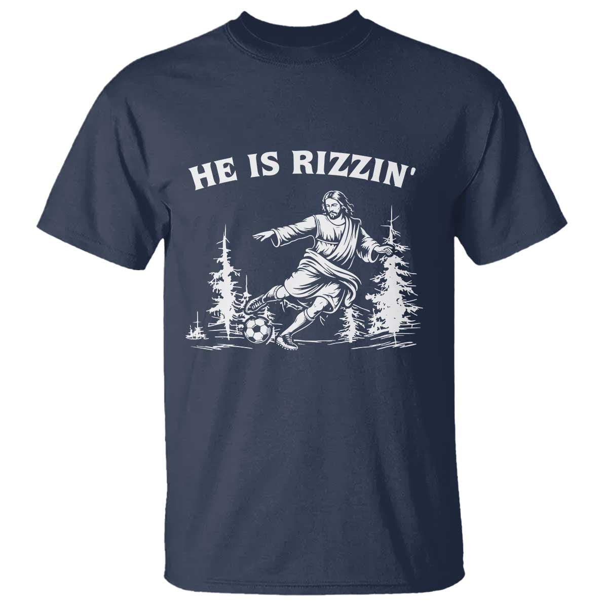 He Is Rizzin T Shirt Christian Soccer Funny Gift For Believers