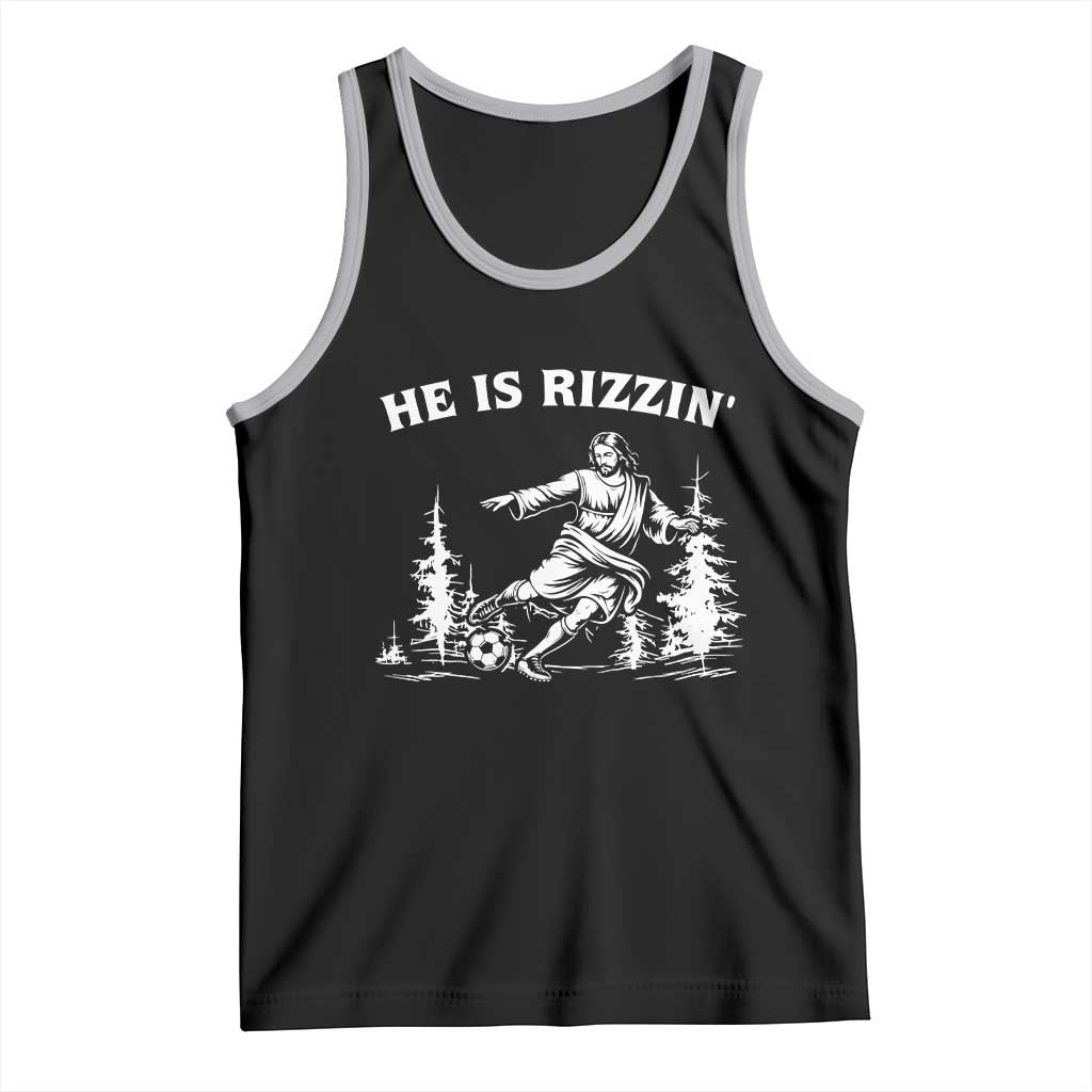He Is Rizzin Tank Top Christian Soccer Funny Gift For Believers