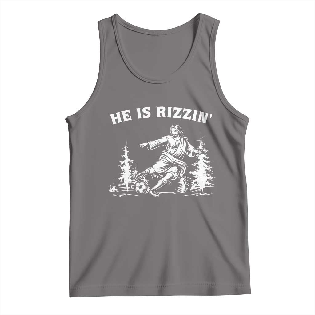 He Is Rizzin Tank Top Christian Soccer Funny Gift For Believers