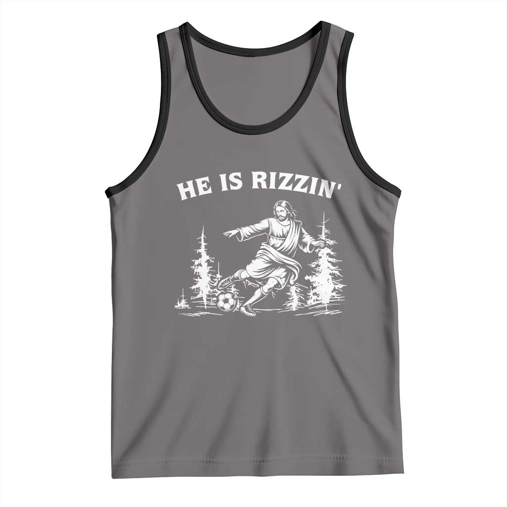He Is Rizzin Tank Top Christian Soccer Funny Gift For Believers