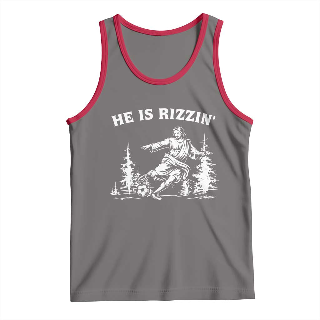 He Is Rizzin Tank Top Christian Soccer Funny Gift For Believers