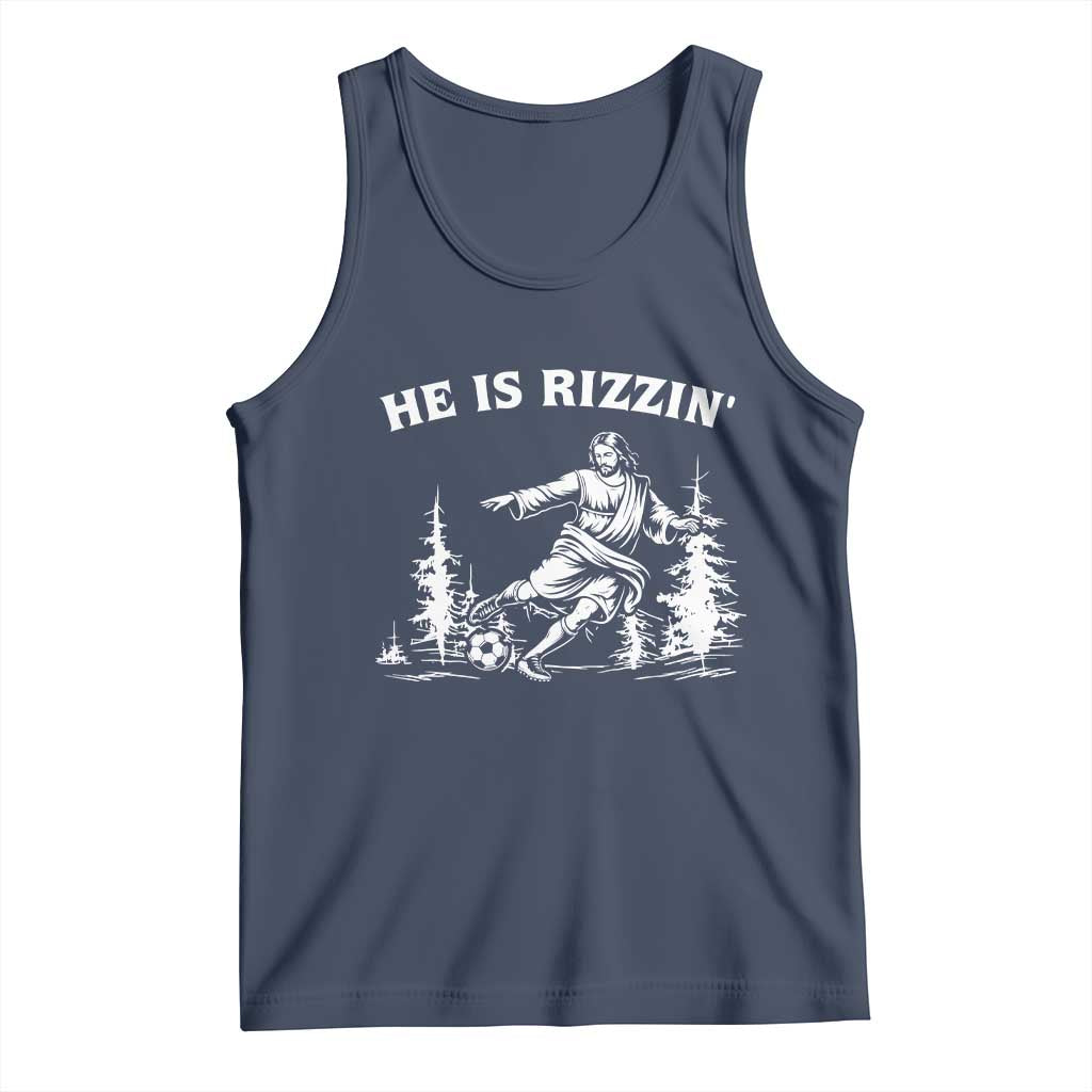 He Is Rizzin Tank Top Christian Soccer Funny Gift For Believers