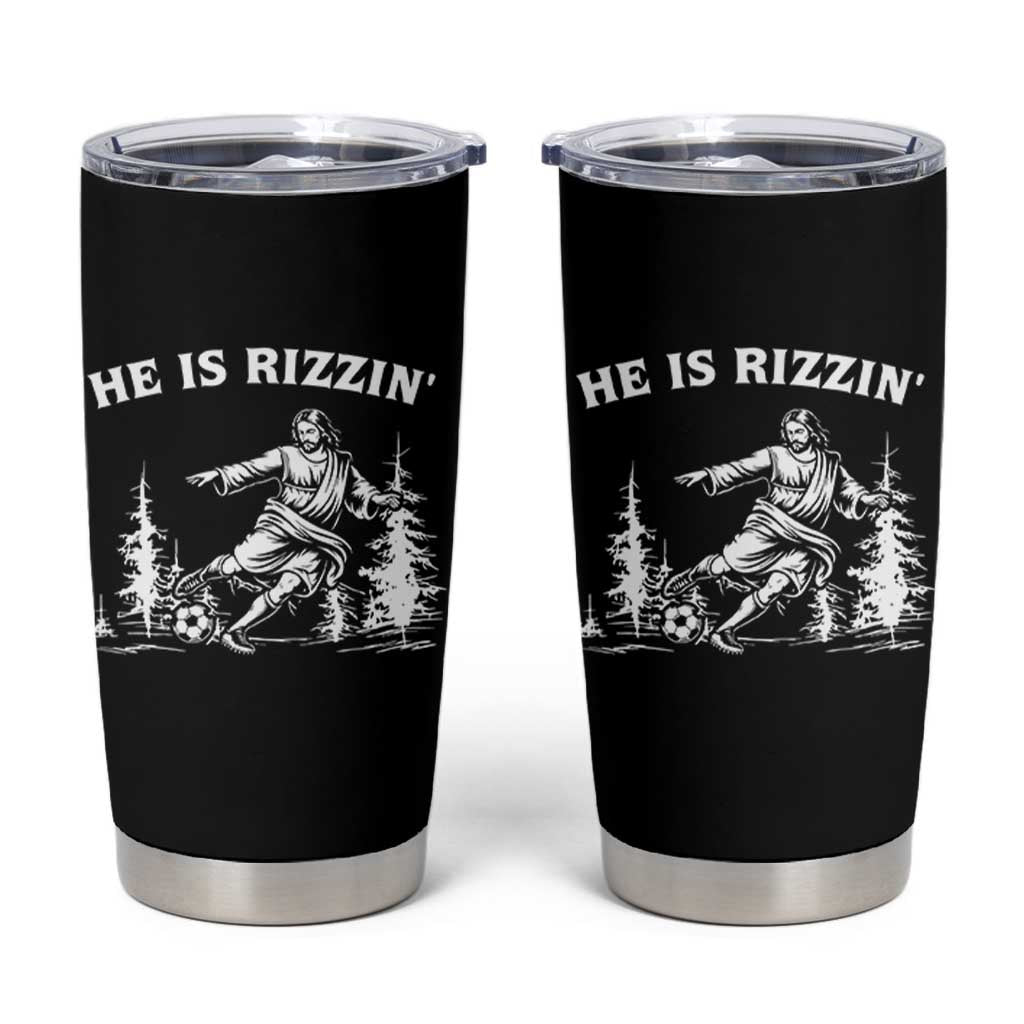 He Is Rizzin Tumbler Cup Christian Soccer Funny Gift For Believers