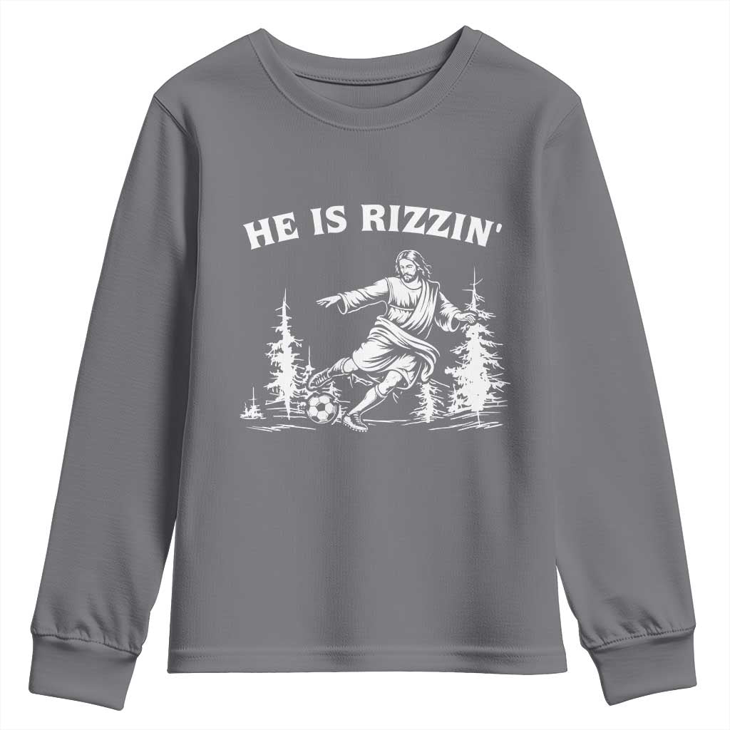 He Is Rizzin Youth Sweatshirt Christian Soccer Funny Gift For Believers