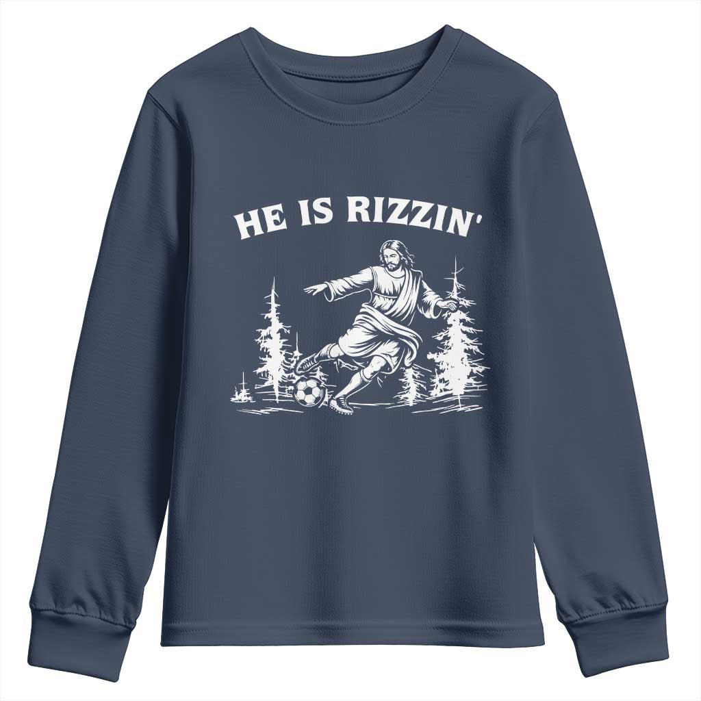 He Is Rizzin Youth Sweatshirt Christian Soccer Funny Gift For Believers