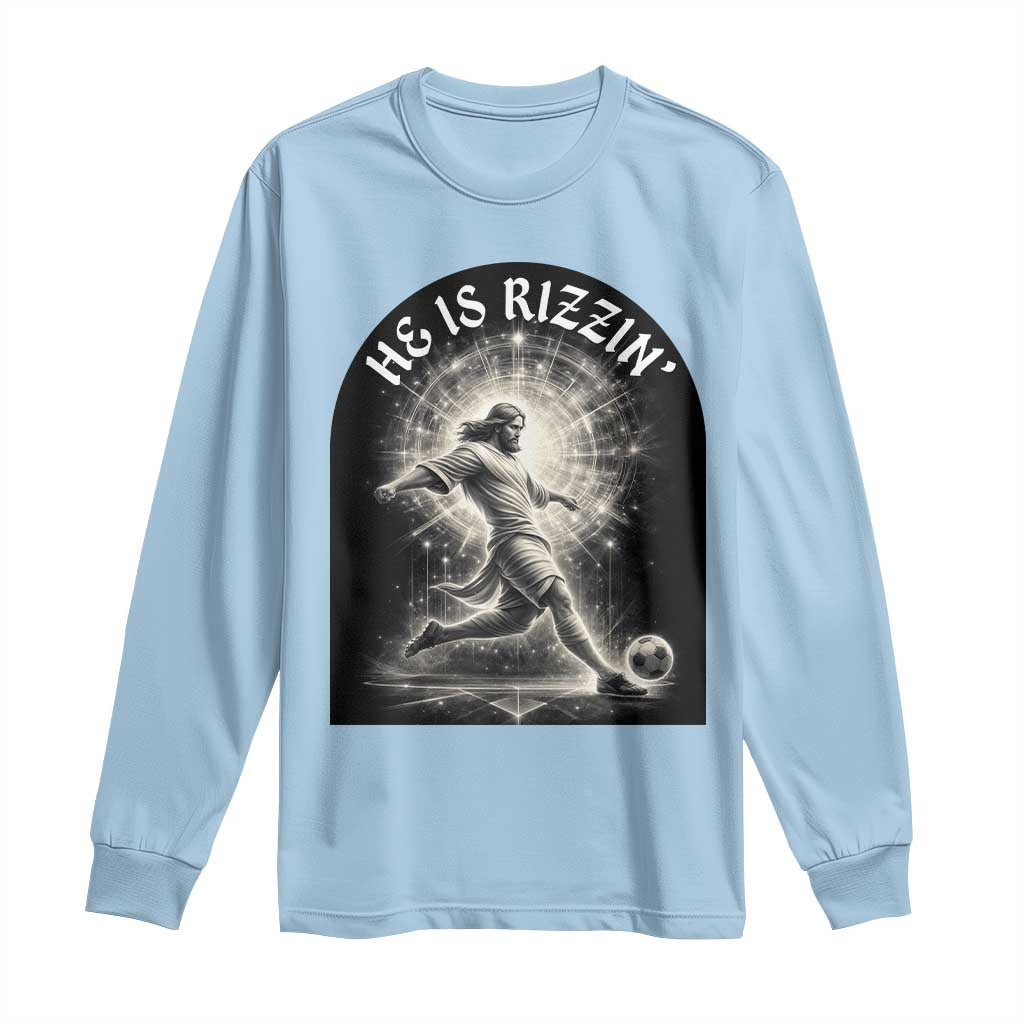 He Is Rizzin Long Sleeve Shirt Funny Christian Faith Soccer Player Gift